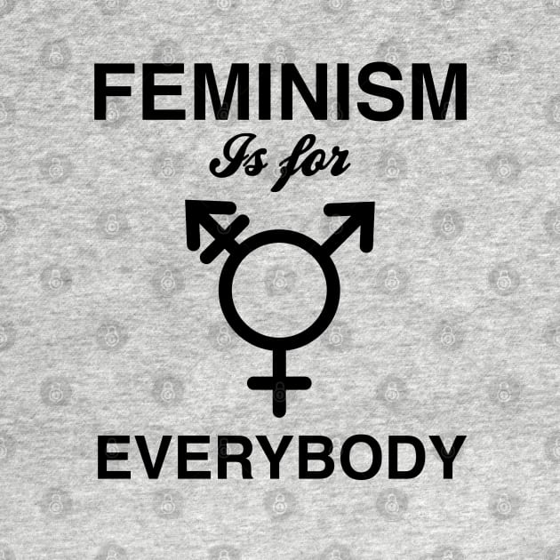 Feminism Is For Everybody by FeministShirts
